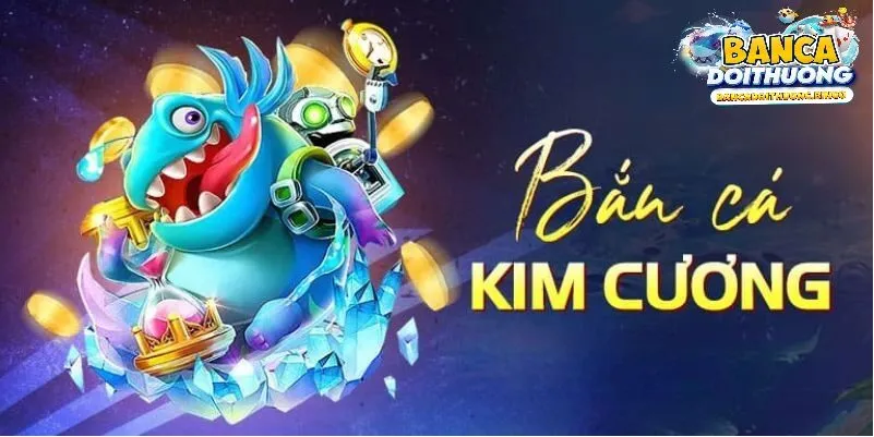 Khám phá về bắn cá kim cương